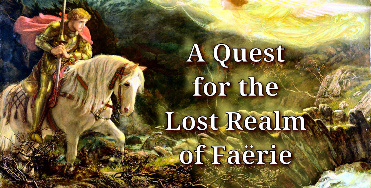 A Quest for the Lost Realm of Faërie